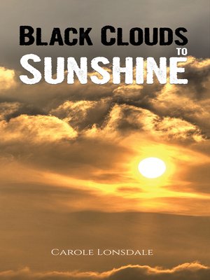 cover image of Black Clouds to Sunshine